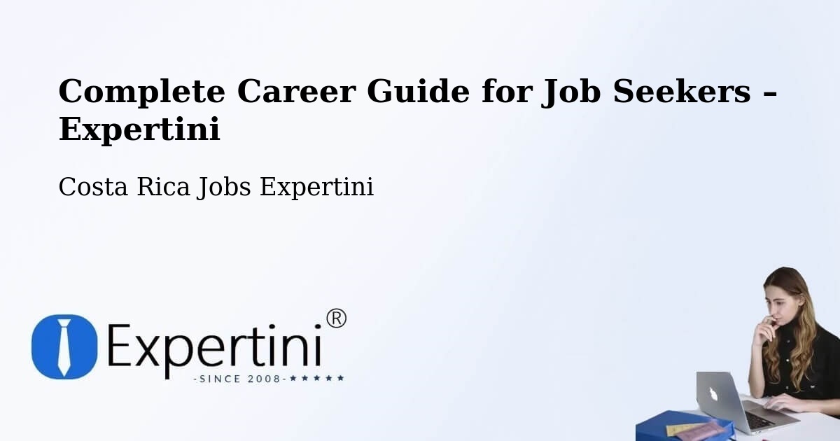 Career Guide for Job Seekers – Oreamuno - Oreamuno, Costa Rica Jobs Expertini