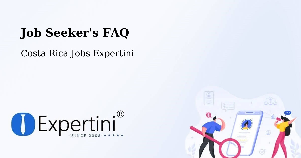 Job Seeker FAQ – Oreamuno - Costa Rica Jobs Expertini